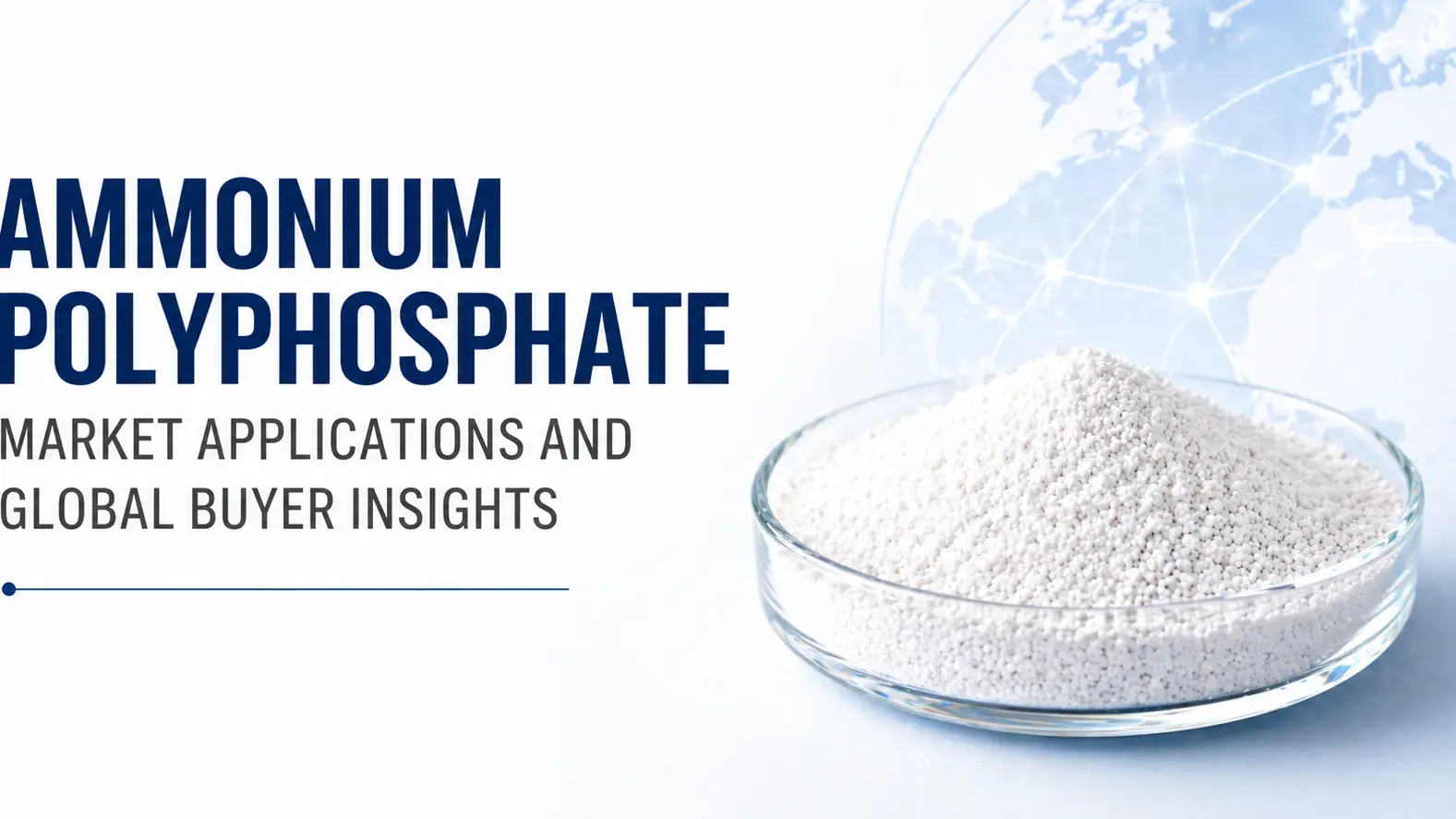 Ammonium Polyphosphate Market Applications and Global Buyer Insights